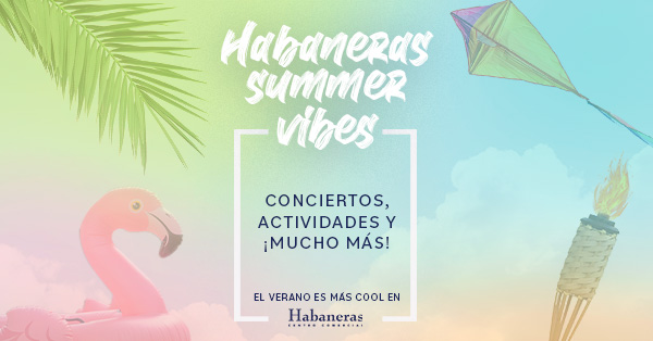 ¡Vive el verano más cool en Habaneras!