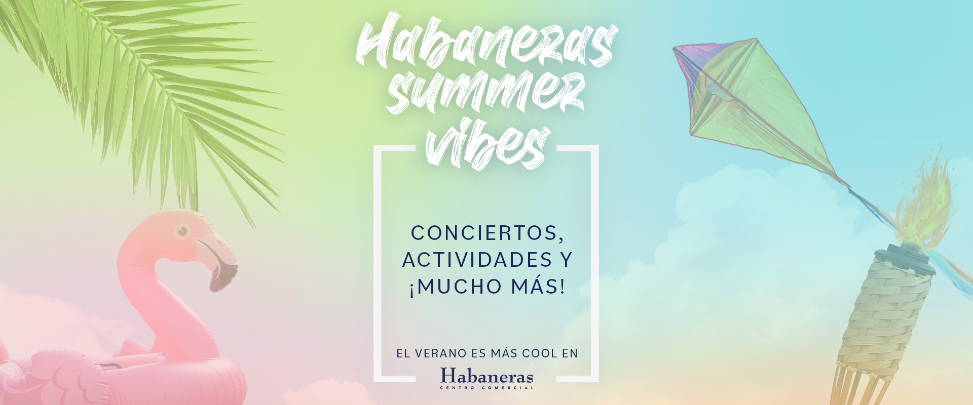 ¡Vive el verano más cool en Habaneras!