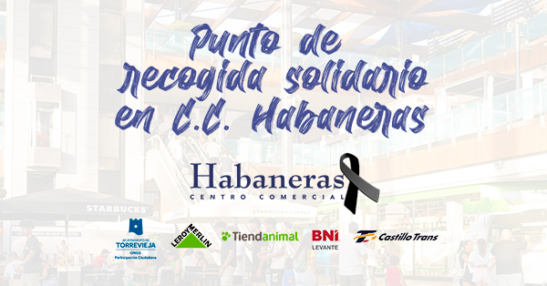 EL CENTRO COMERCIAL HABANERAS, PUNTO DE RECOGIDA SOLIDARIO DE TORREVIEJA